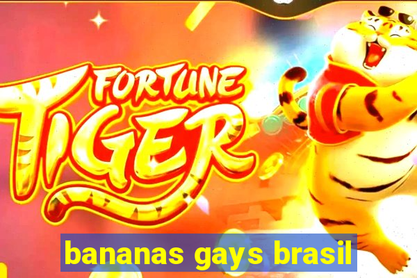 bananas gays brasil